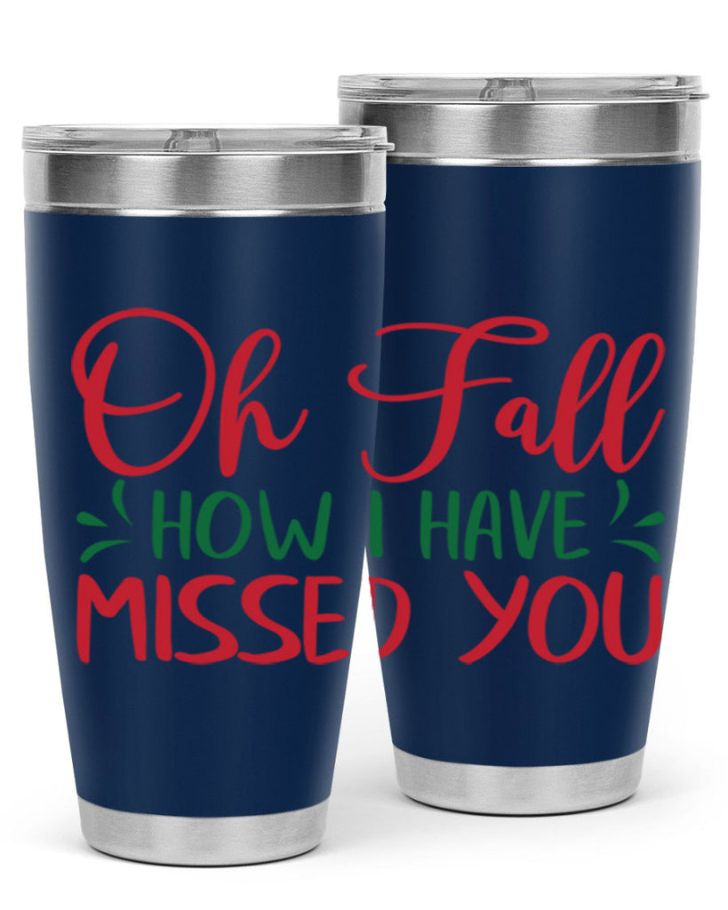 oh fall how i have missed you 449#- fall- Tumbler