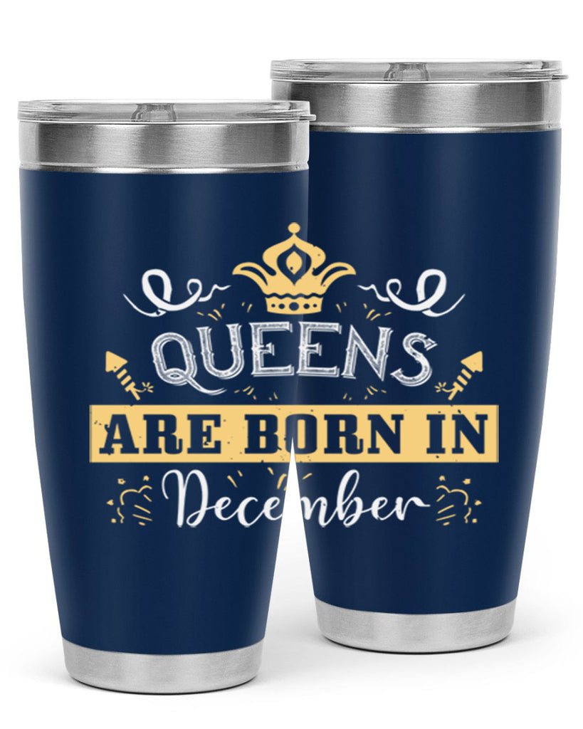 queens are born in December Style 44#- birthday- tumbler