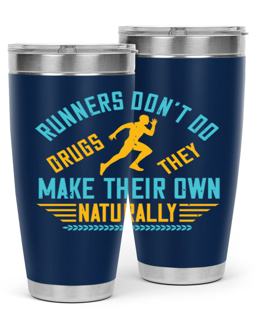 runners don’t do drugs they make their own naturally 24#- running- Tumbler