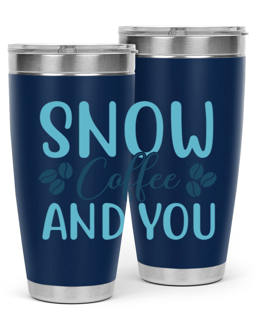 snow coffee and you 364#- winter- Tumbler