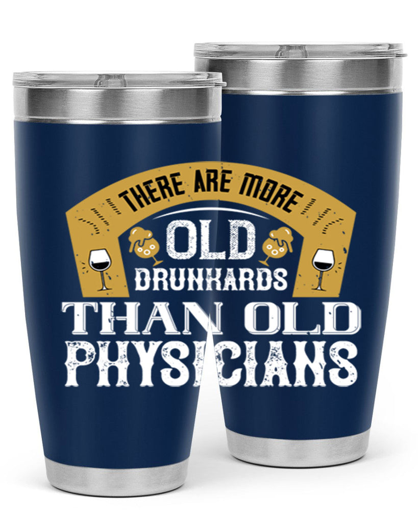 there are more old drunkards than old physicians 27#- drinking- Tumbler