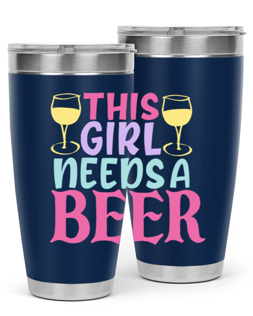 this girl needs a beer 120#- beer- Tumbler
