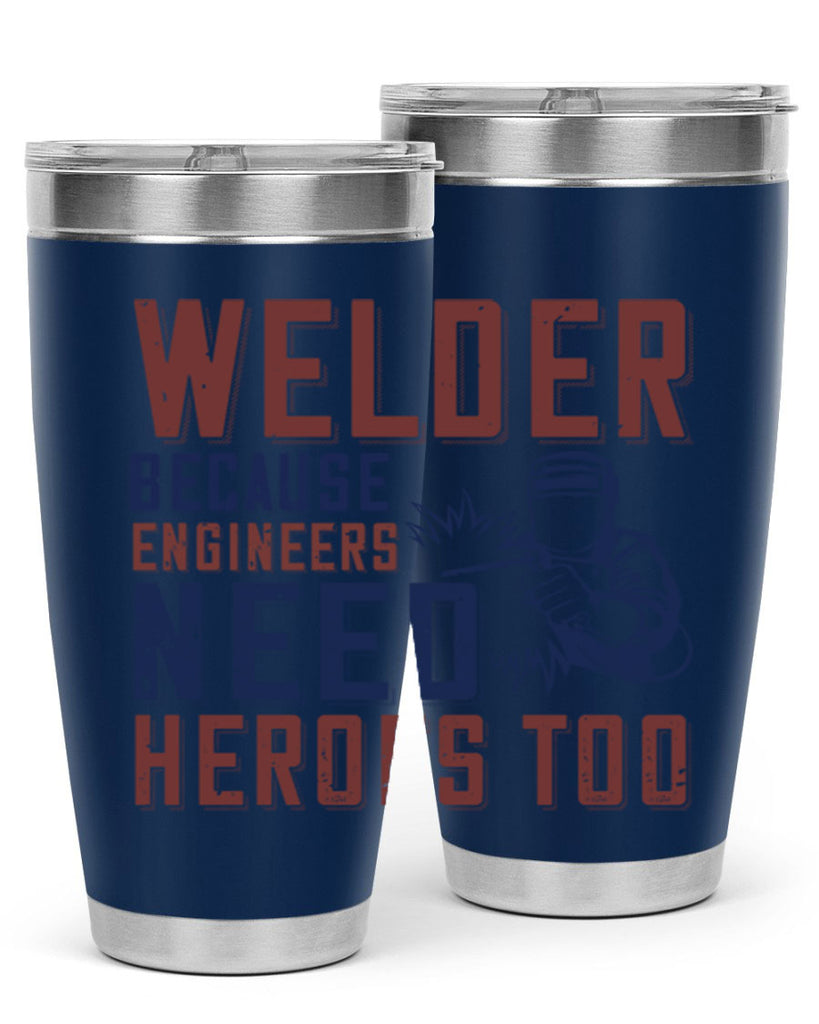 welder beacuse engineers need heros too Style 30#- engineer- tumbler