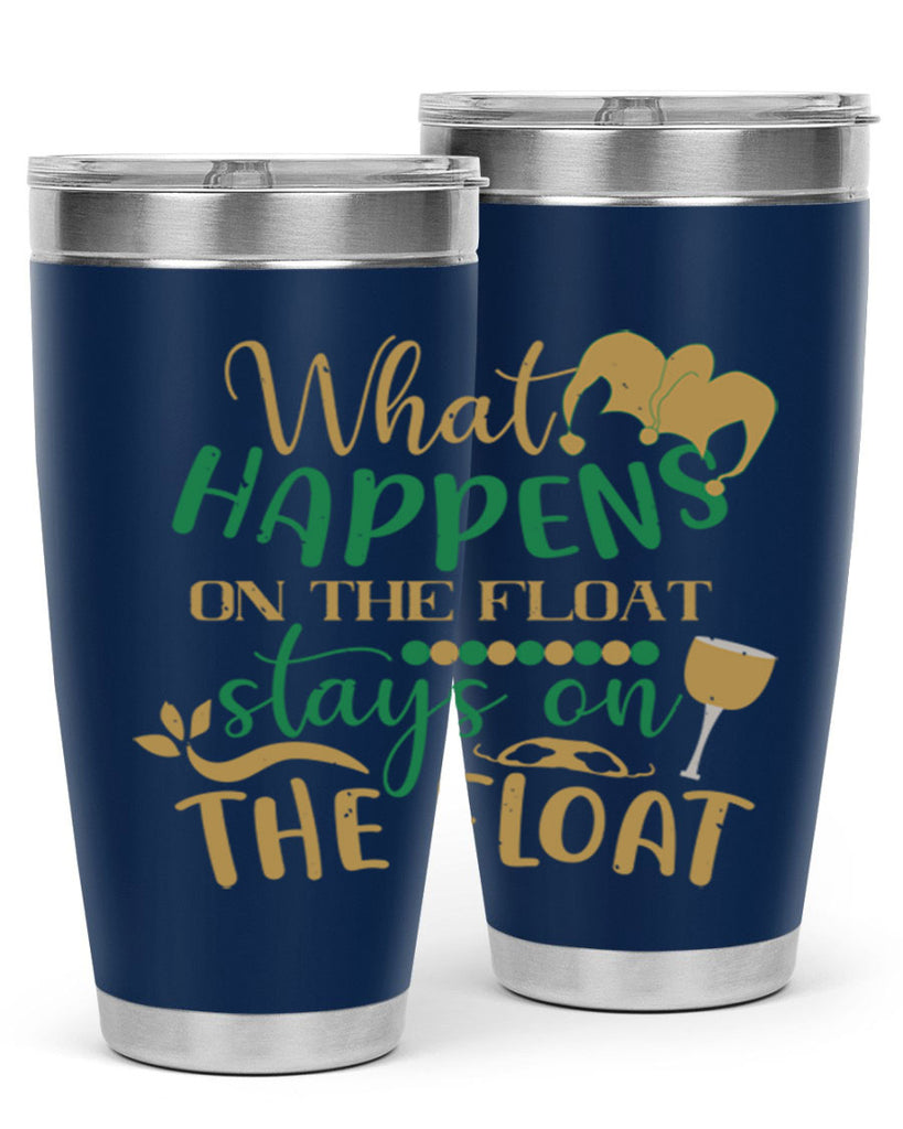 what happens on the float stays on the float 30#- mardi gras- Tumbler