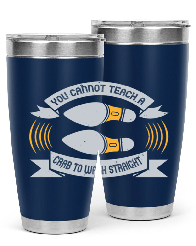 you cannot teach a crab to walk straight 3#- walking- Tumbler