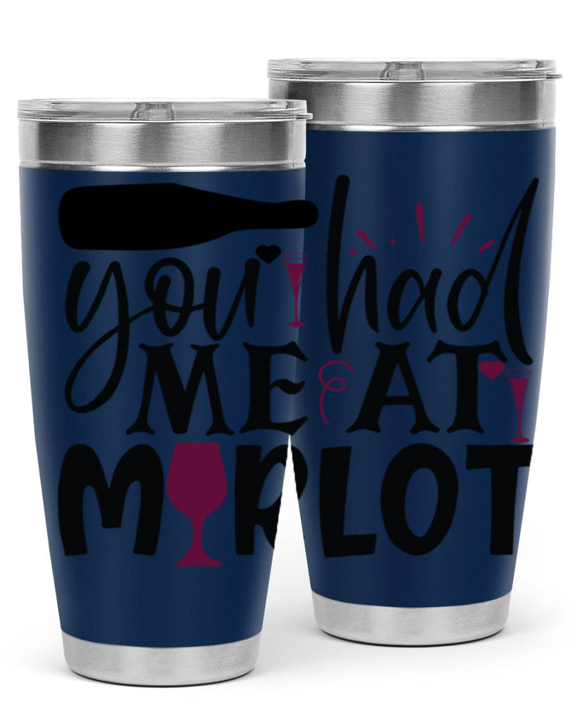 you had me at merlot 139#- wine- Tumbler