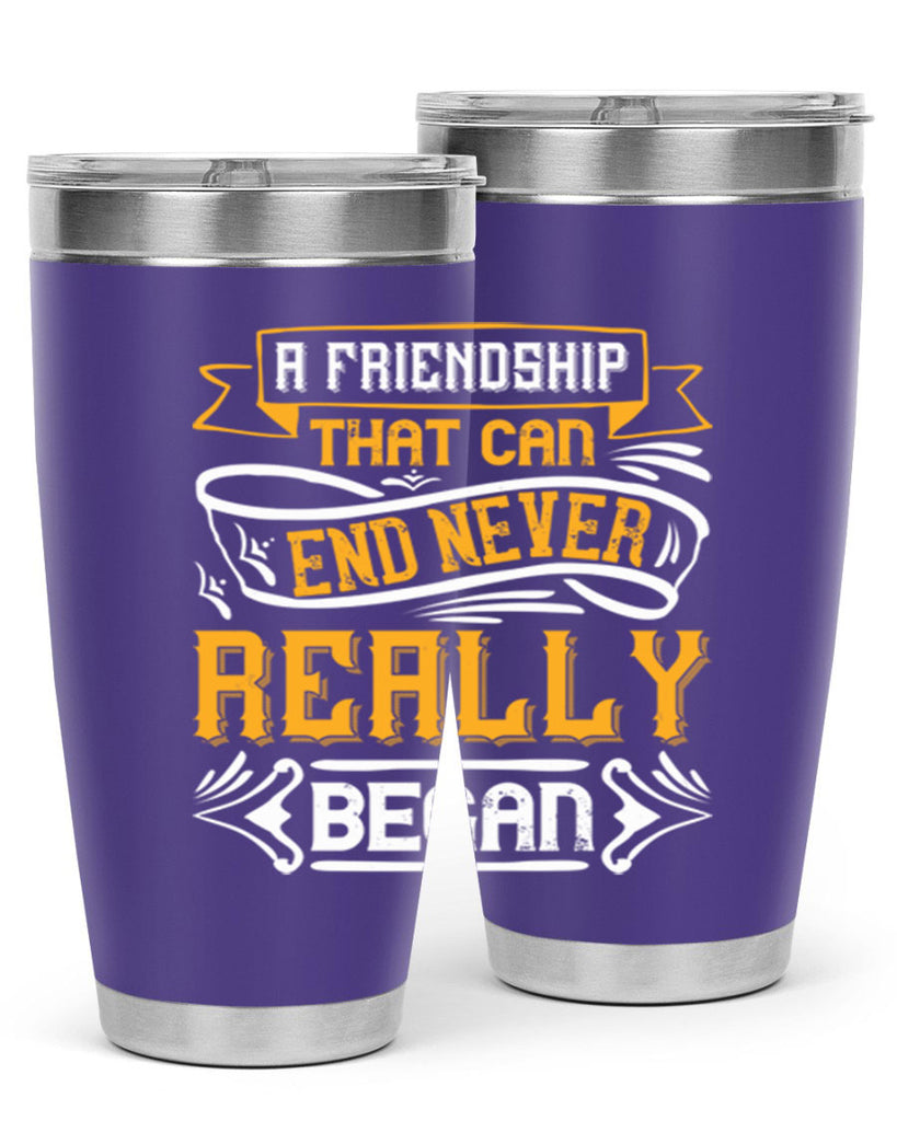 A friendship that can end never really began Style 8#- Best Friend- Tumbler