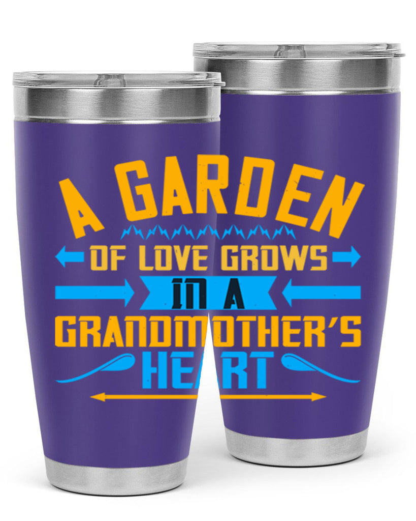 A garden of love grows in a grandmother’s heart 97#- grandma - nana- Tumbler