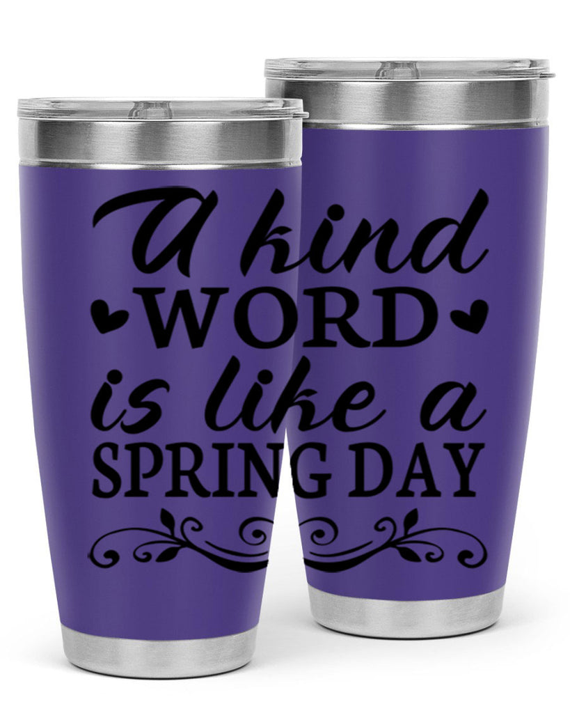 A kind word is like 14#- spring- Tumbler