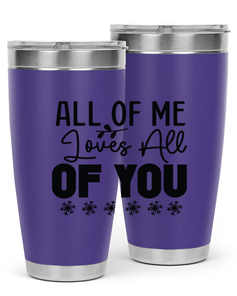All of Me Loves All of You 5#- winter- Tumbler