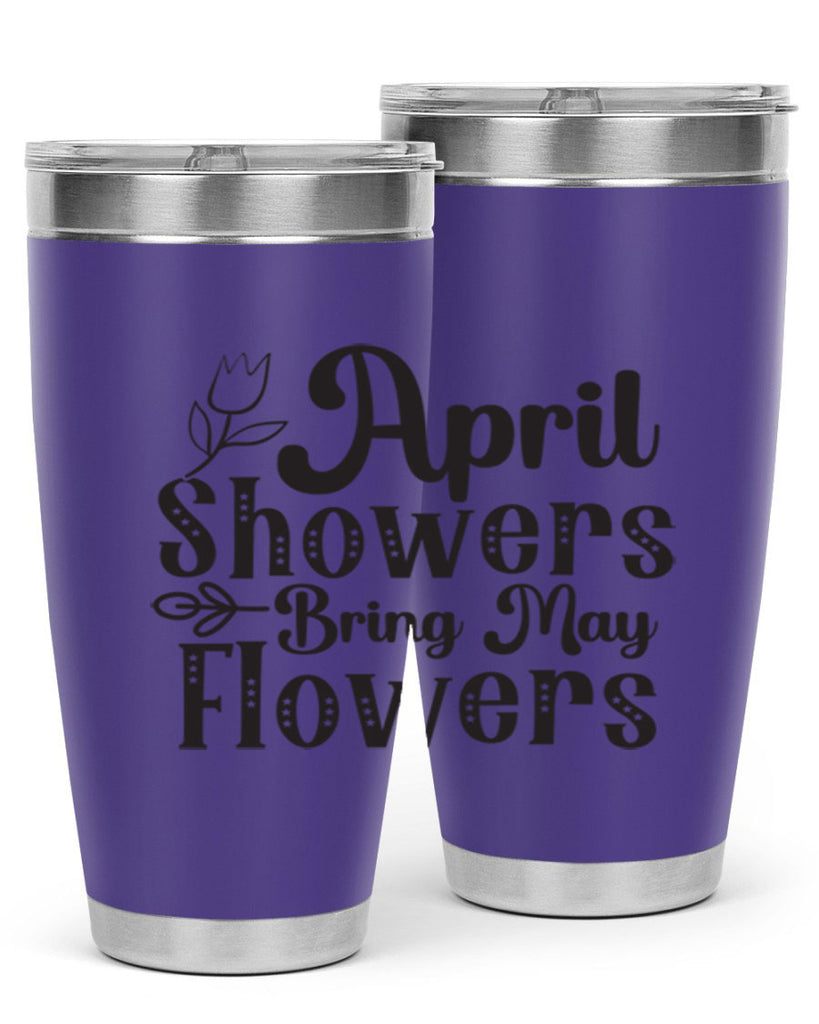 April showers bring may flowers20#- spring- Tumbler