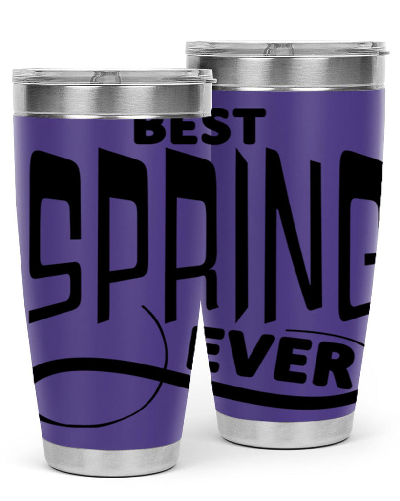 Best Spring Ever35#- spring- Tumbler
