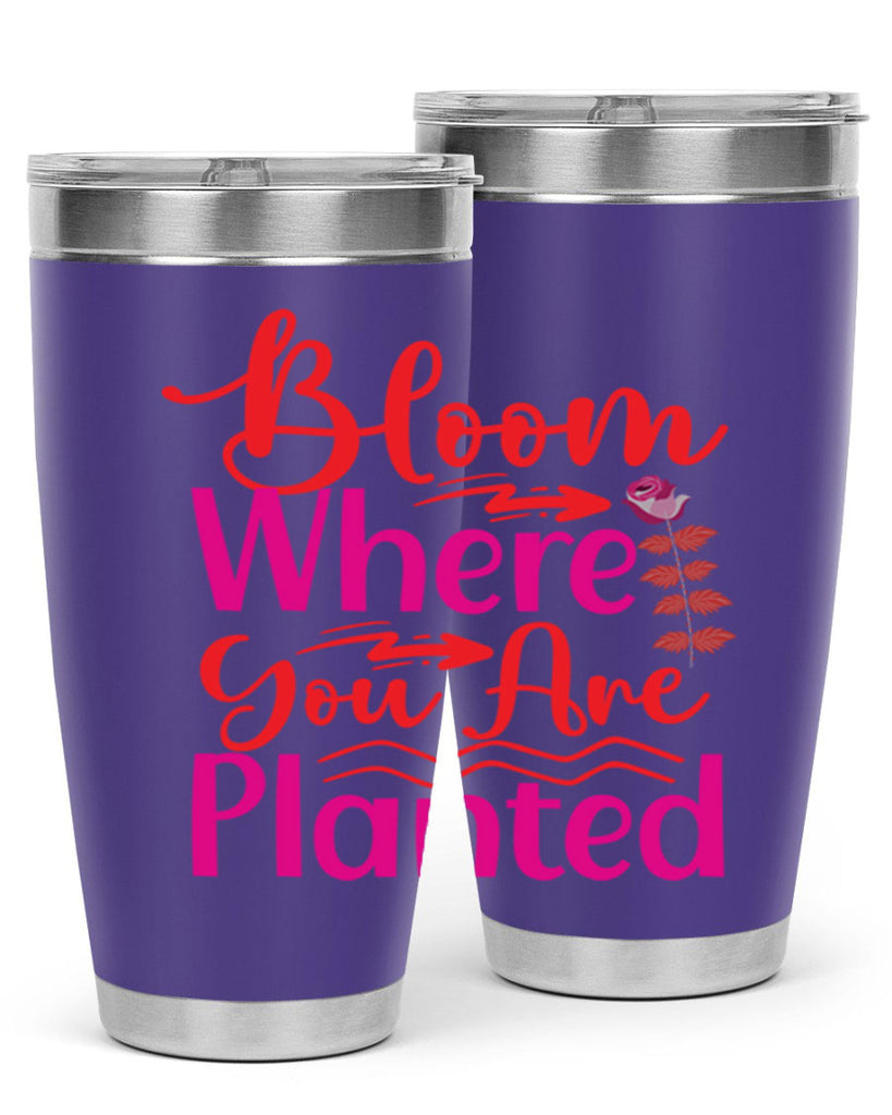 Bloom Where You Are Planted 76#- spring- Tumbler