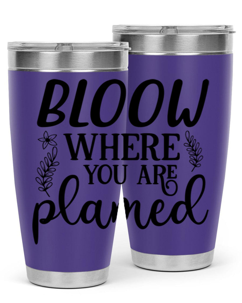 Bloom where you are planted 88#- spring- Tumbler