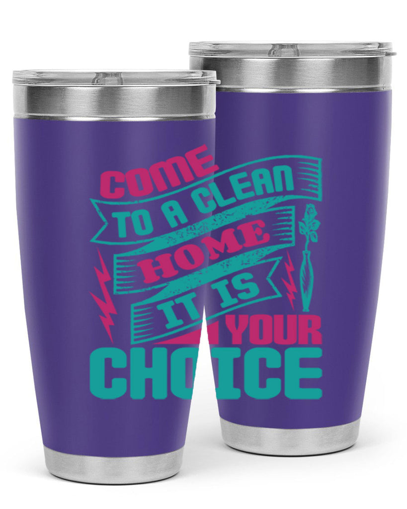 Come clean a home it is your choice Style 35#- cleaner- tumbler