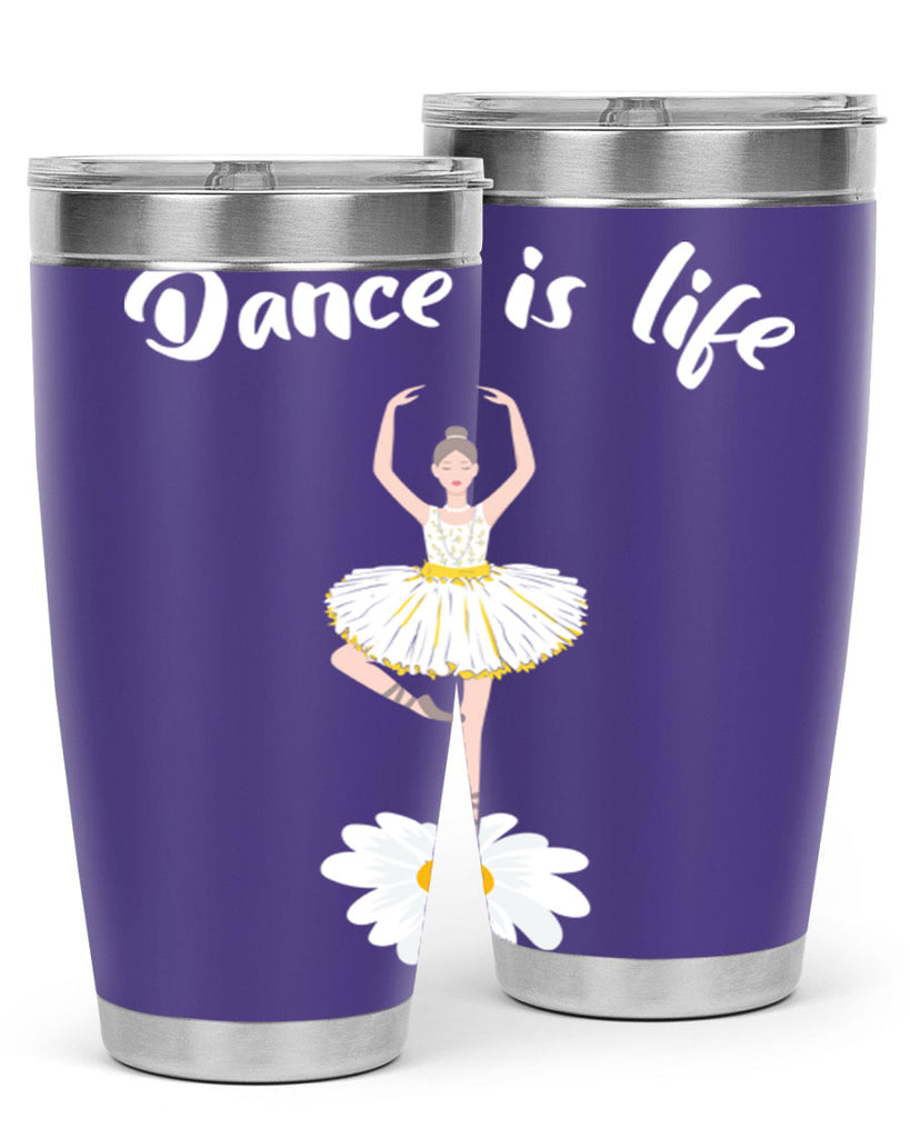 DANCE IS LIFE Ballet Dancing Ballet 29#- ballet- Tumbler