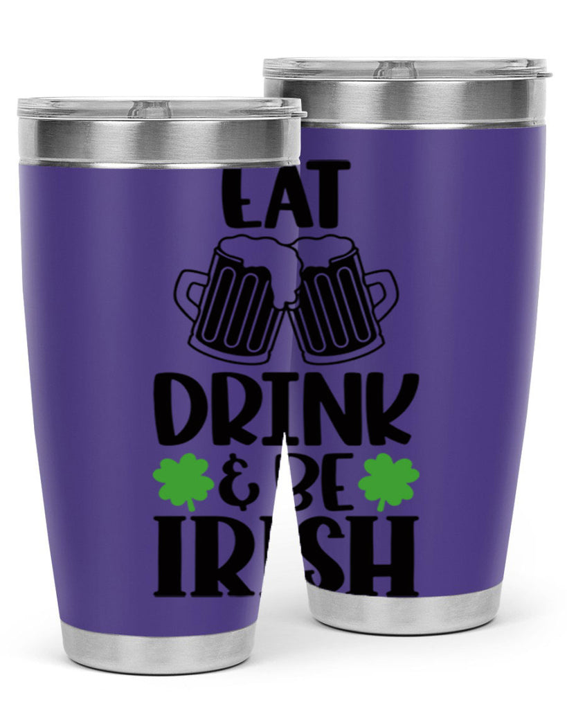 Eat Drink Be Irish Style 101#- St Patricks Day- Tumbler
