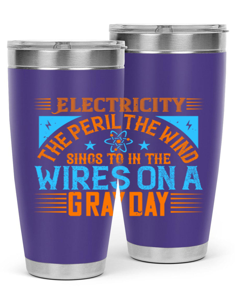 Electricity the peril the wind sings to in thewires on a gray day Style 43#- electrician- tumbler