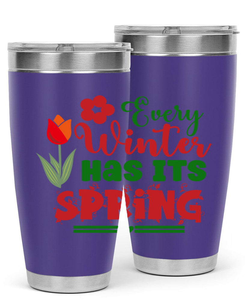 Every Winter Has Its Spring 136#- spring- Tumbler