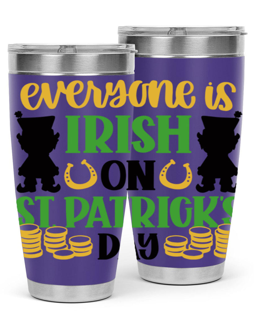 Everyone Is Irish On St Patricks Day Style 100#- St Patricks Day- Tumbler