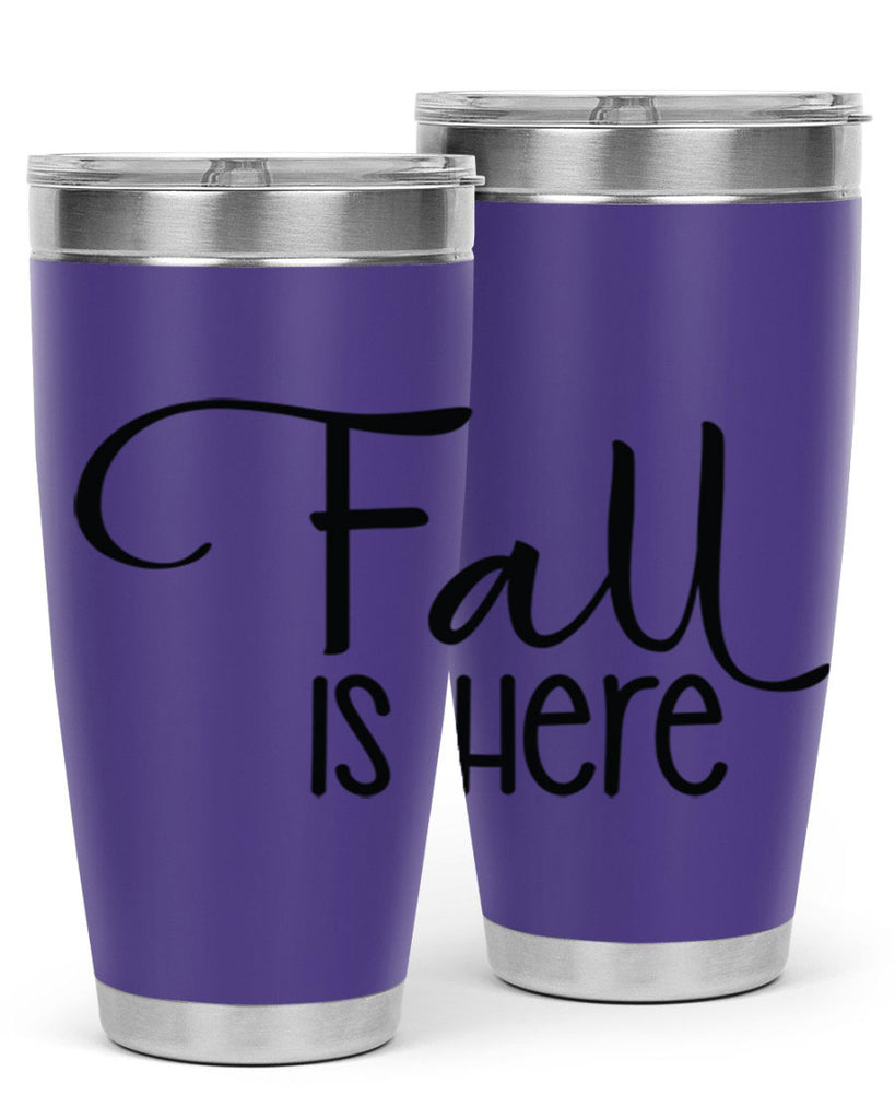Fall Is Here 109#- fall- Tumbler