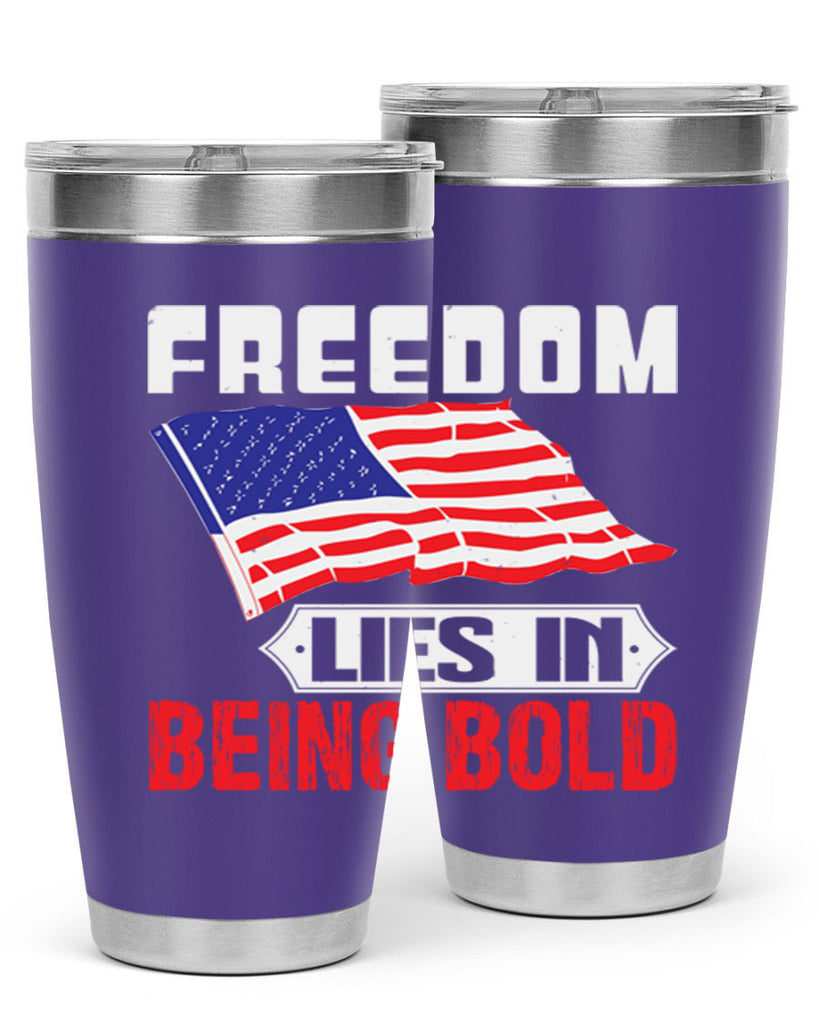Freedom lies in being bold Style 10#- Fourt Of July- Tumbler