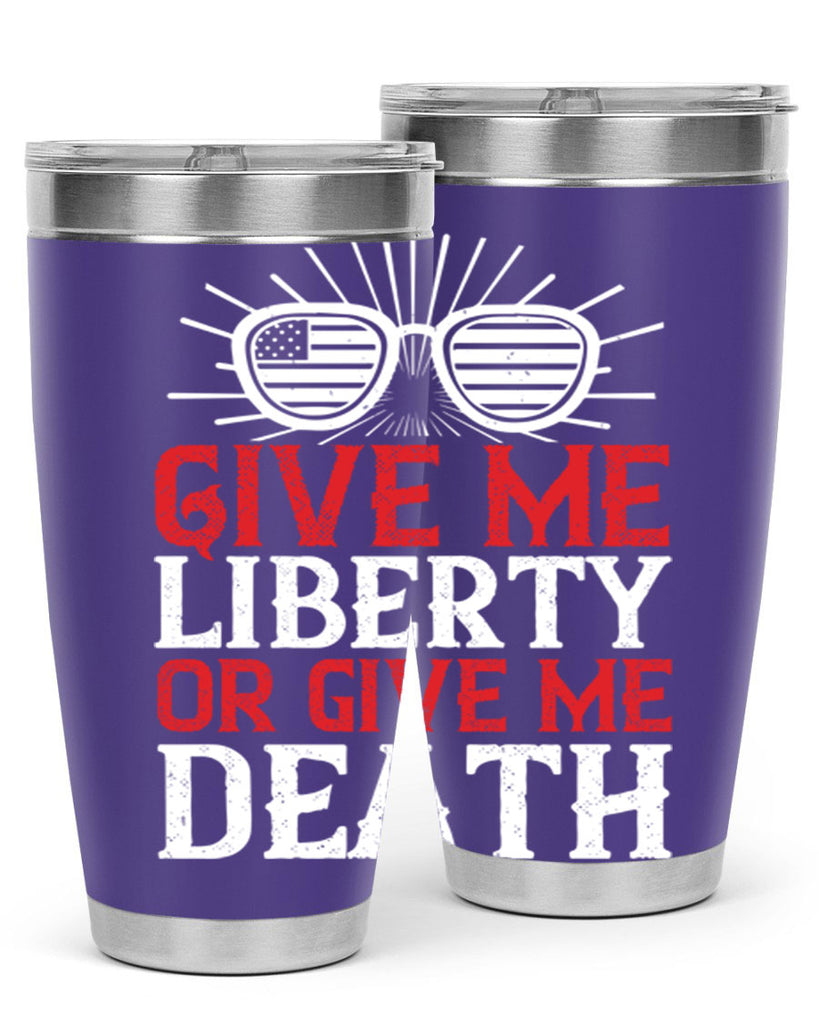 Give me liberty or give me death Style 93#- Fourt Of July- Tumbler