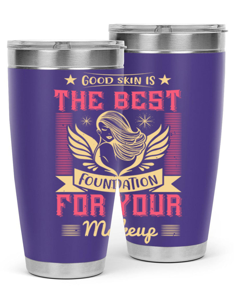 Good skin is the best foundation for your makeup Style 210#- make up- Tumbler