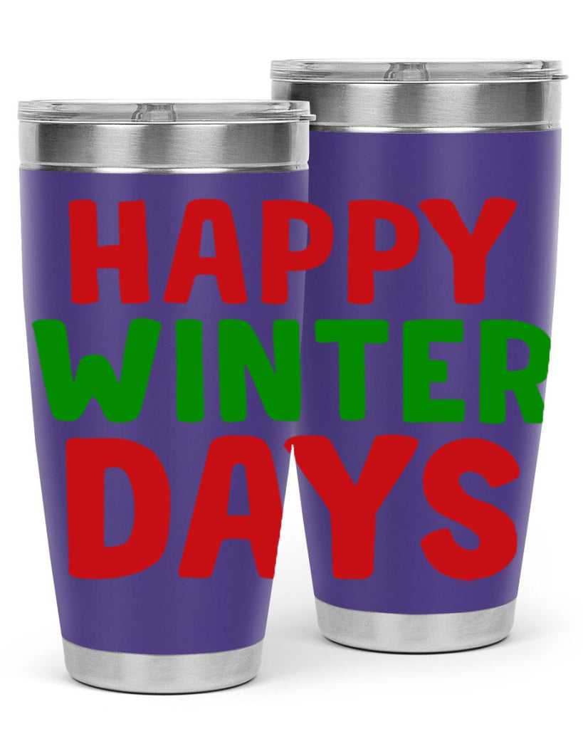Happy Winter Days 127#- winter- Tumbler