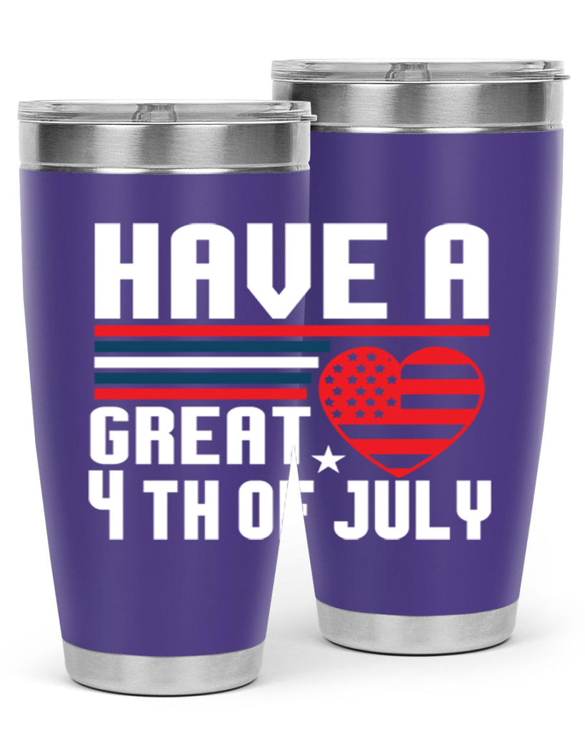 Have a great th of july Style 108#- Fourt Of July- Tumbler