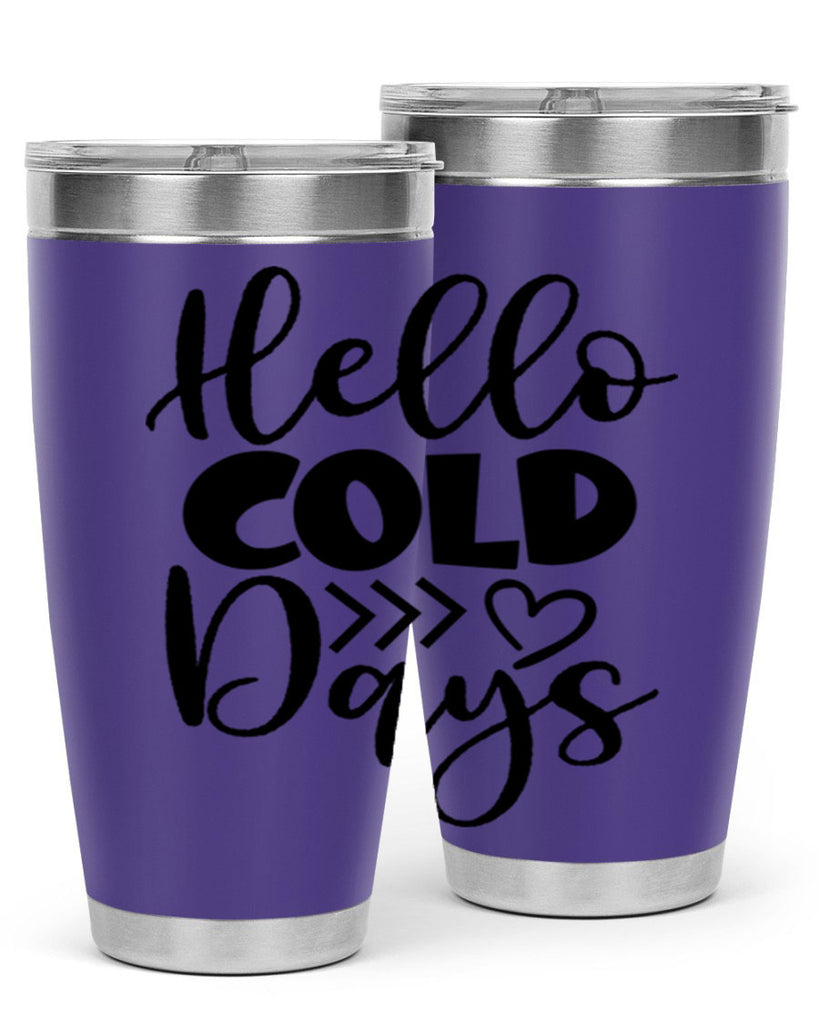 Hello Cold Days 149#- winter- Tumbler