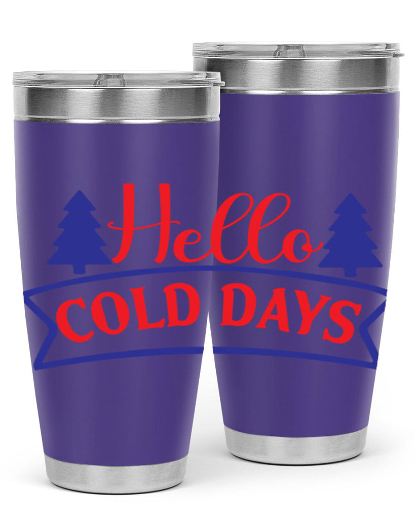 Hello Cold Days 172#- winter- Tumbler