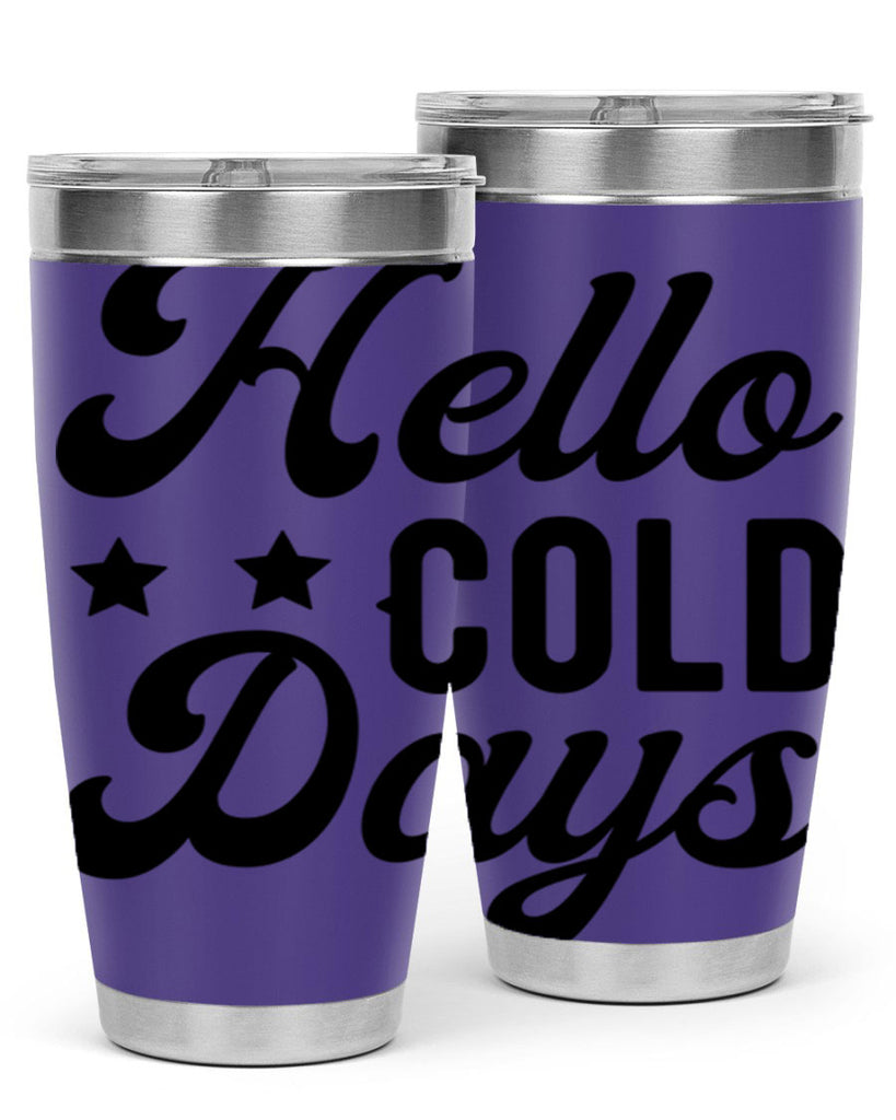 Hello Cold Days 174#- winter- Tumbler
