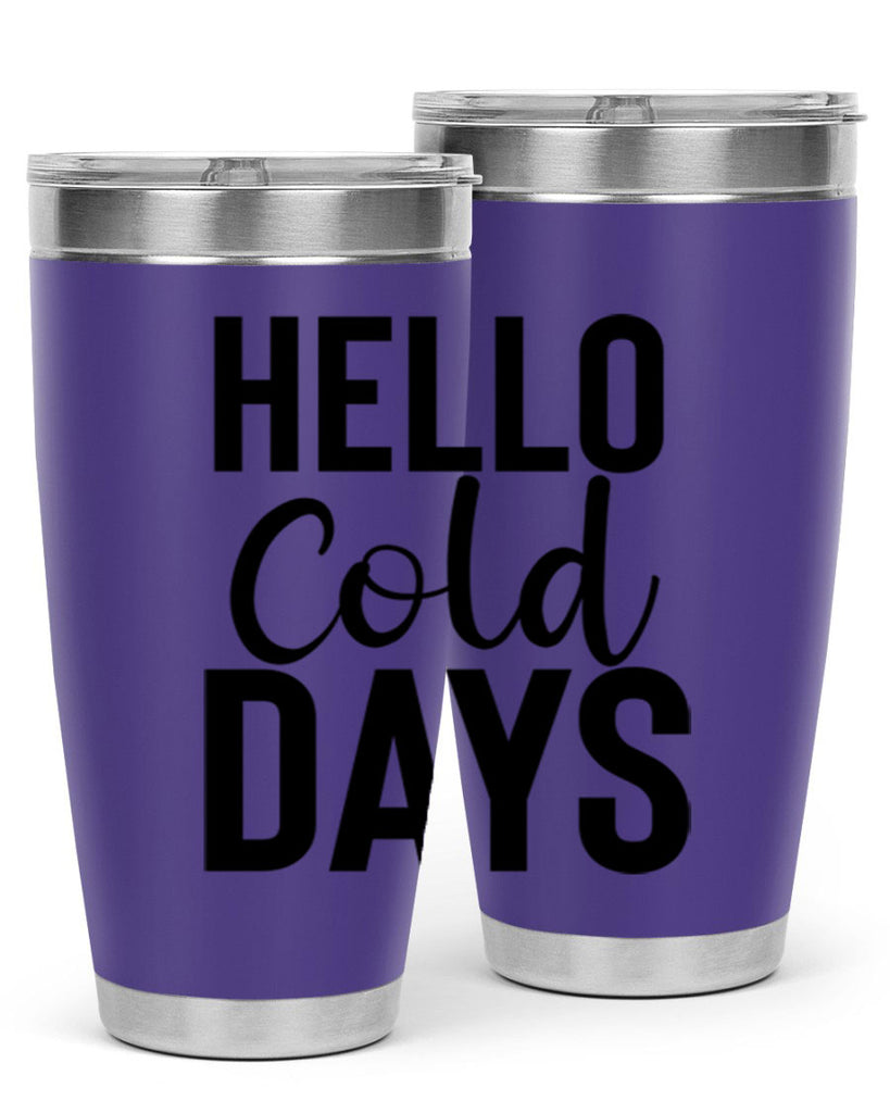 Hello Cold Days 176#- winter- Tumbler