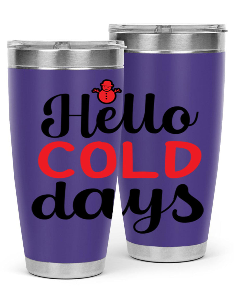 Hello cold days 147#- winter- Tumbler