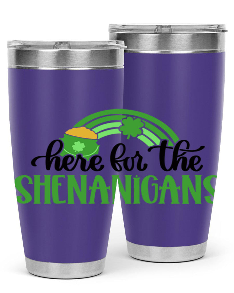 Here For The Shenanigans Style 87#- St Patricks Day- Tumbler