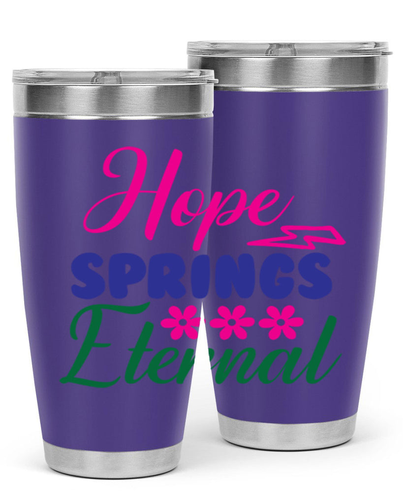 Hope Springs Eternal 259#- spring- Tumbler