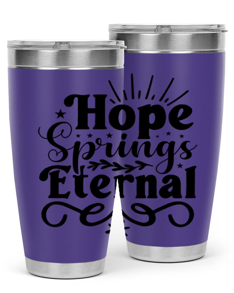 Hope Springs Eternal 260#- spring- Tumbler