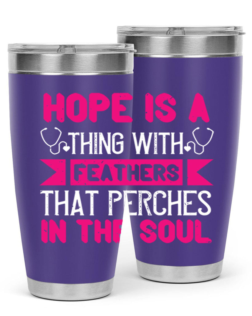 Hope is a thing with feathers that perches in the soul Style 322#- nurse- tumbler