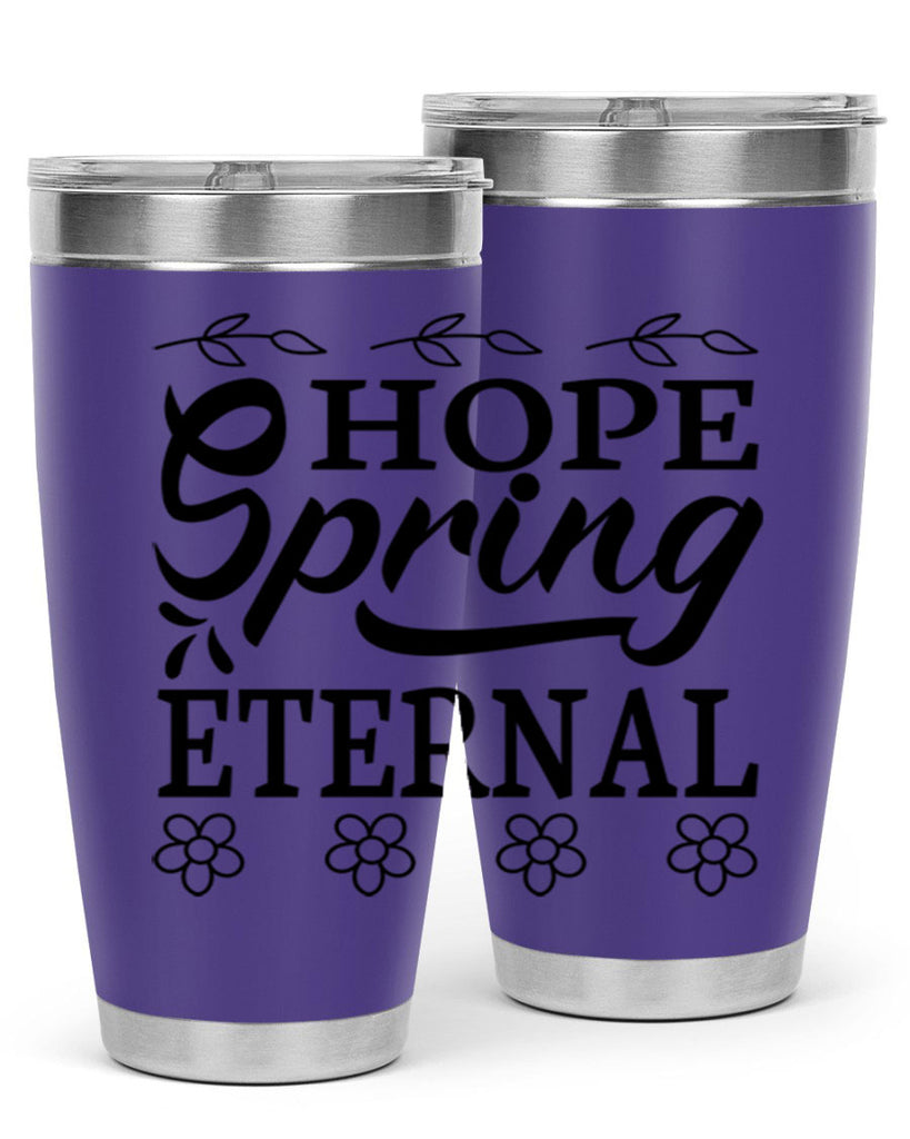 Hope spring eternal  262#- spring- Tumbler