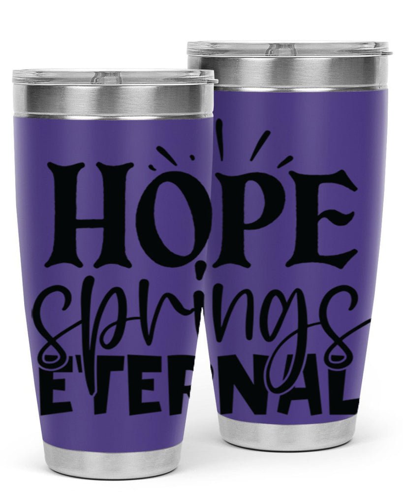 Hope springs eternal 4#- spring- Tumbler