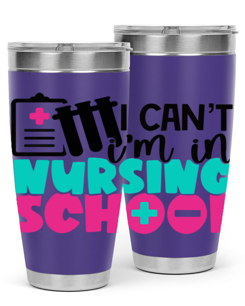 I Cant Im In Nursing School Style Style 177#- nurse- tumbler