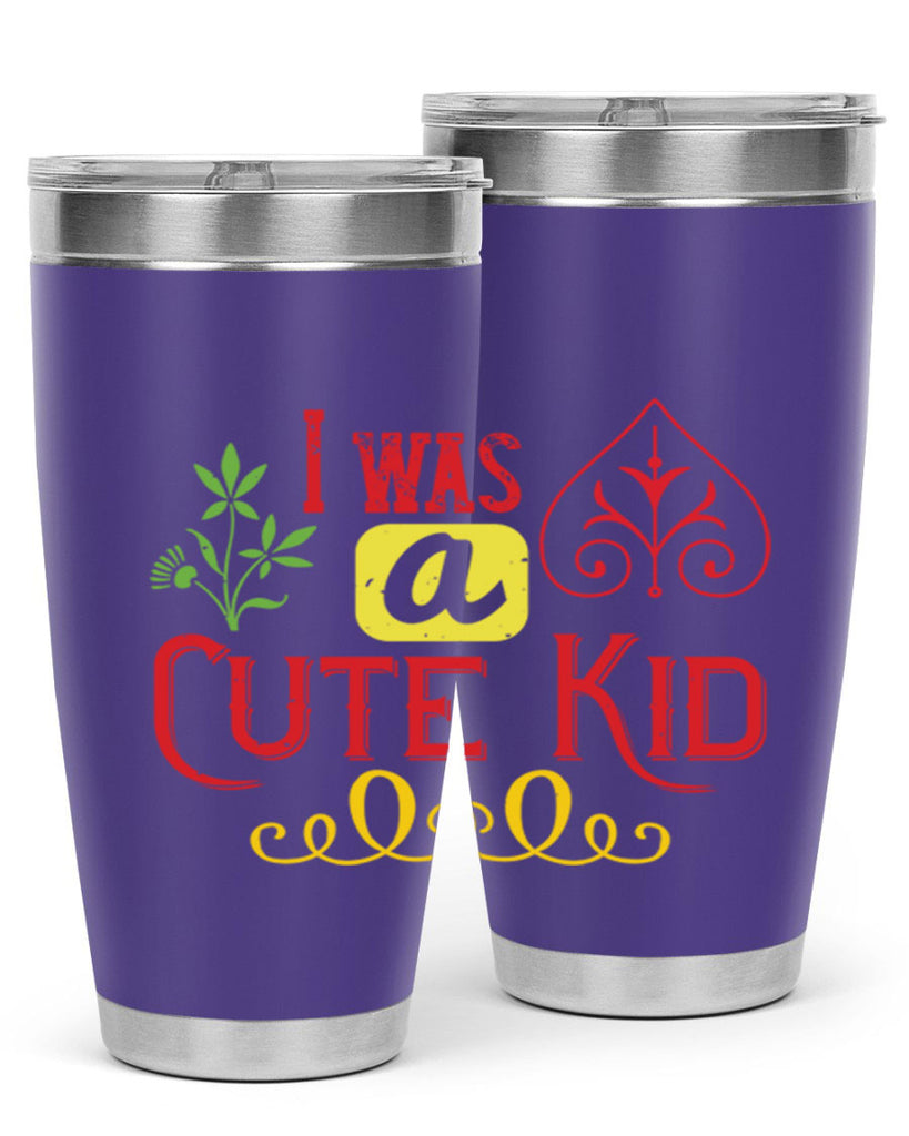 I was a cute kid Style 32#- baby- Tumbler