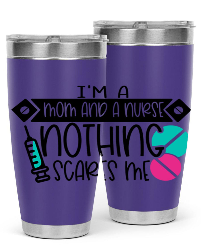 Im A Mom And A Nurse Nothing Scares Me Style Style 159#- nurse- tumbler