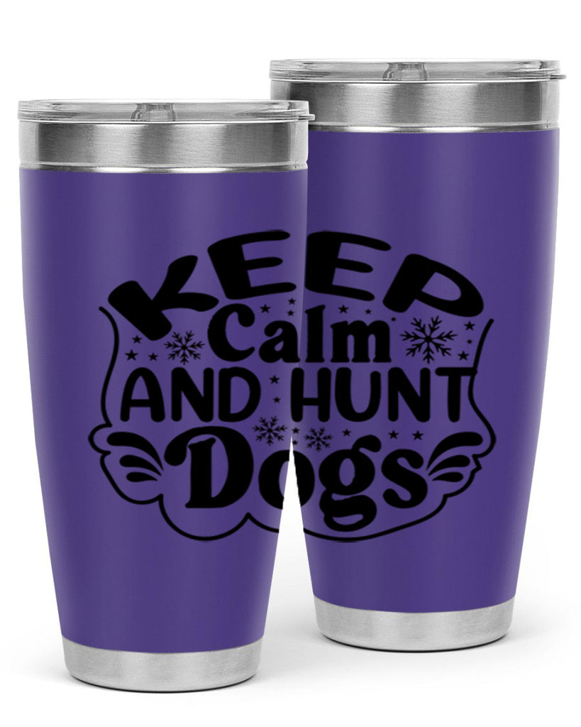 Keep Calm And Hunt Dogs 290#- spring- Tumbler