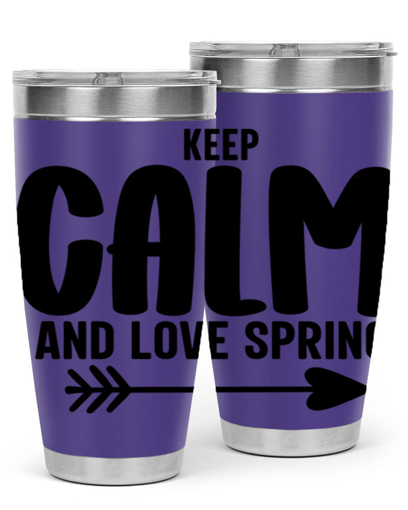 Keep Calm and Love Spring291#- spring- Tumbler