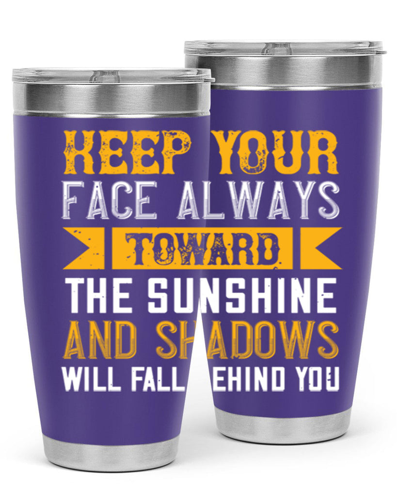Keep your face always toward the sunshine – and shadows will fall behind you Style 299#- nurse- tumbler