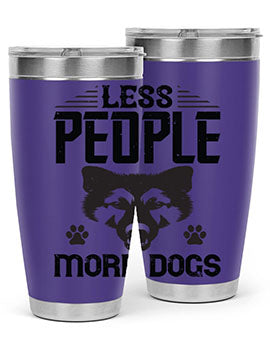 Less People More Dogs Style 179#- dog- Tumbler