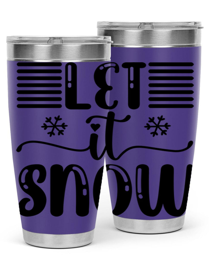 Let It Snow 293#- winter- Tumbler