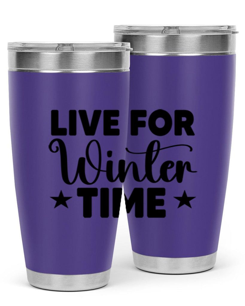 Live for Winter Time 307#- winter- Tumbler